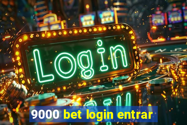 9000 bet login entrar