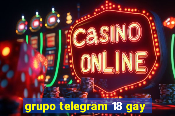 grupo telegram 18 gay