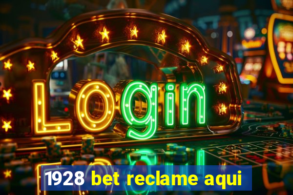 1928 bet reclame aqui