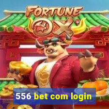 556 bet com login