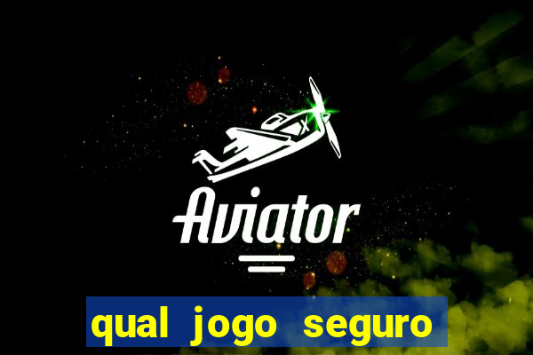 qual jogo seguro para ganhar dinheiro