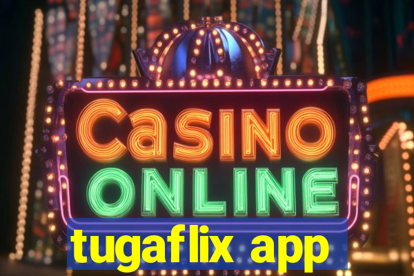 tugaflix app