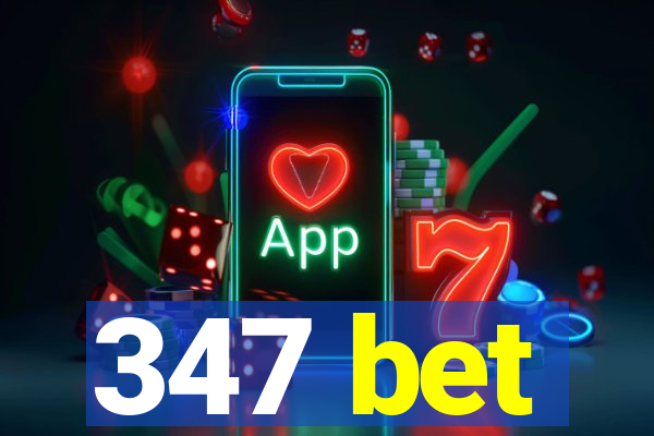 347 bet