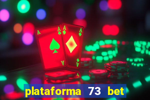 plataforma 73 bet é confiável