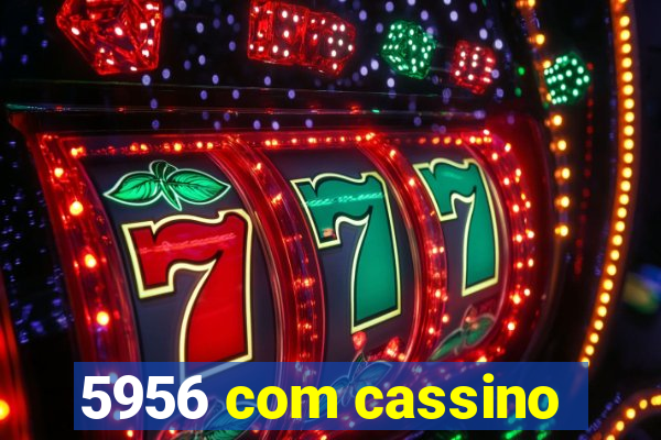 5956 com cassino