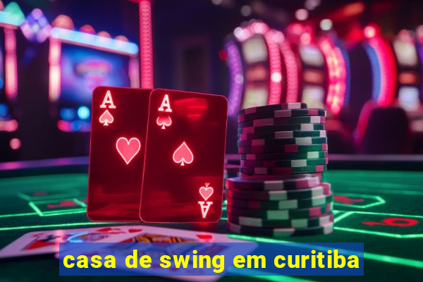 casa de swing em curitiba