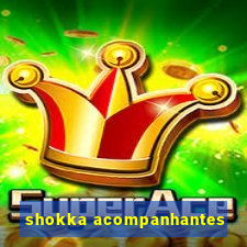 shokka acompanhantes