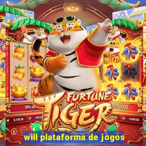 will plataforma de jogos