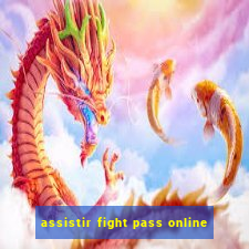 assistir fight pass online