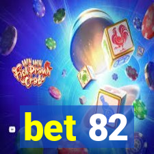 bet 82