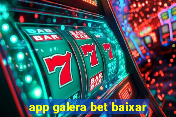 app galera bet baixar