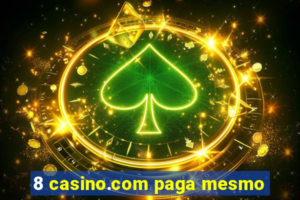 8 casino.com paga mesmo