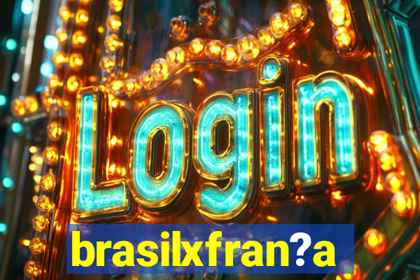 brasilxfran?a