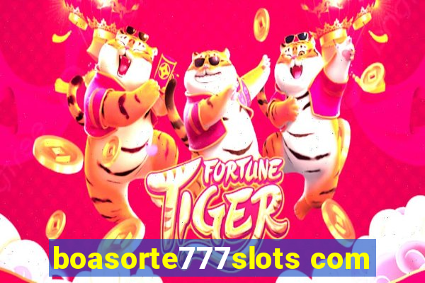 boasorte777slots com