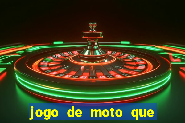 jogo de moto que da grau