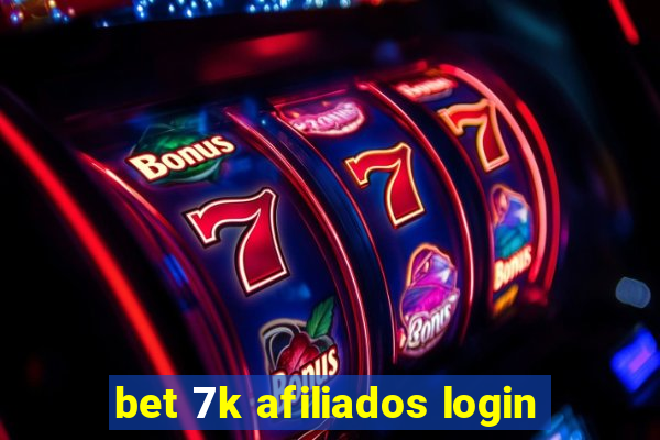 bet 7k afiliados login