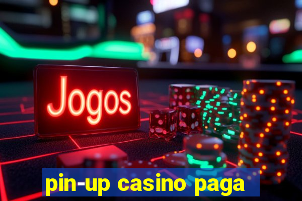 pin-up casino paga