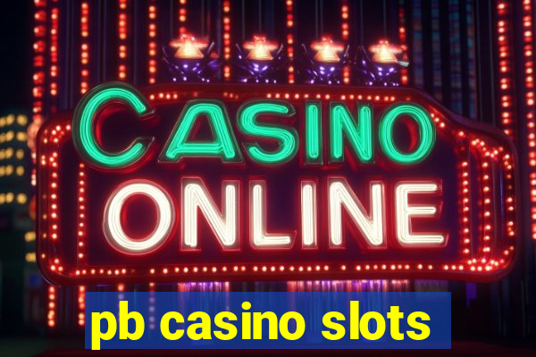 pb casino slots