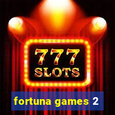 fortuna games 2