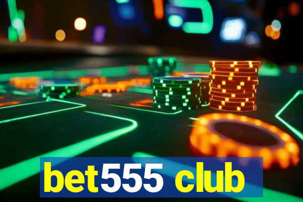 bet555 club