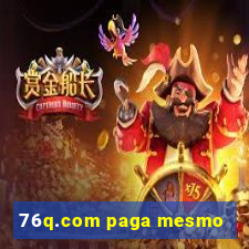 76q.com paga mesmo