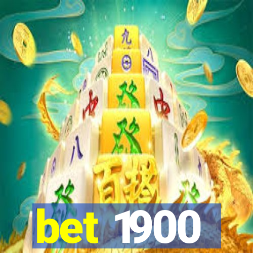 bet 1900