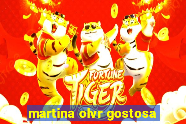 martina olvr gostosa