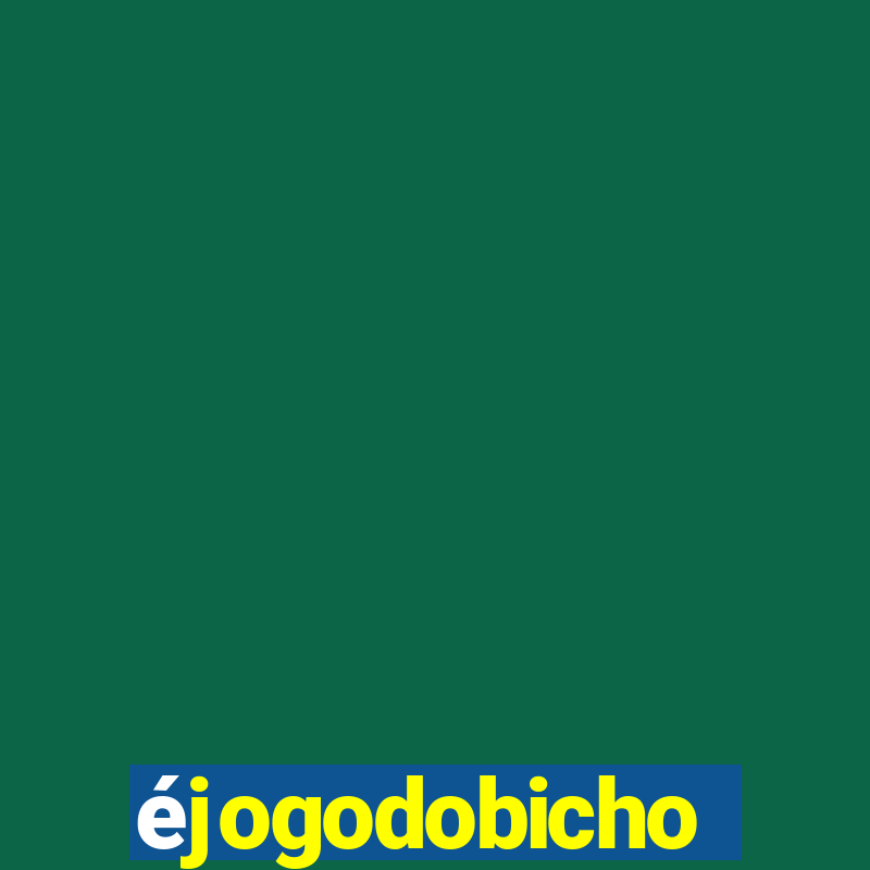 éjogodobicho