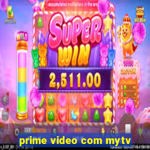 prime video com mytv