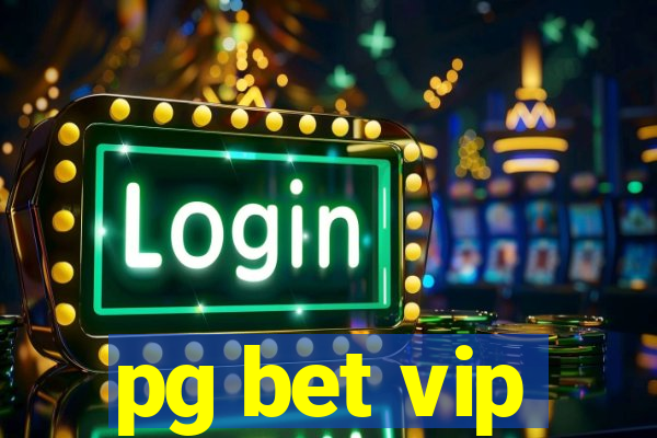 pg bet vip