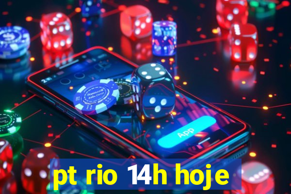 pt rio 14h hoje