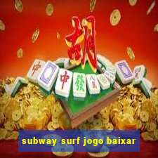 subway surf jogo baixar