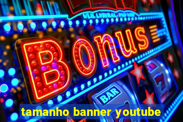 tamanho banner youtube