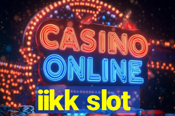 iikk slot