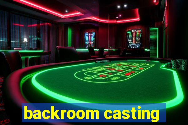 backroom casting