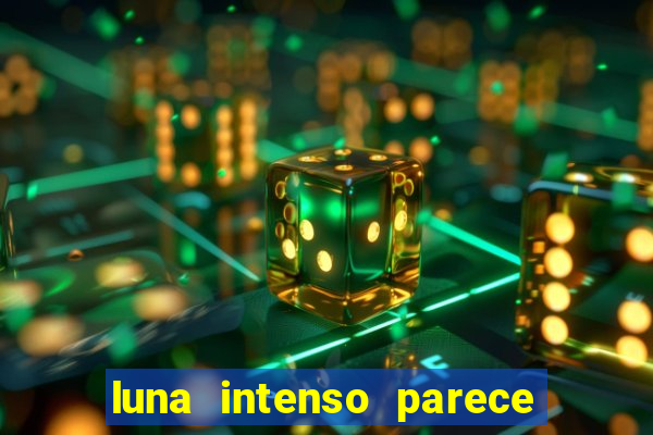 luna intenso parece com qual perfume importado