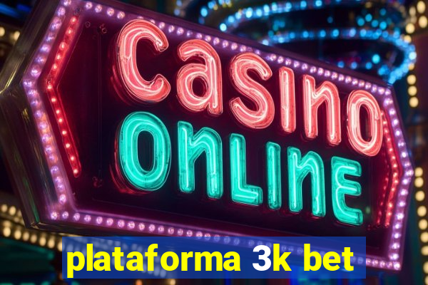 plataforma 3k bet