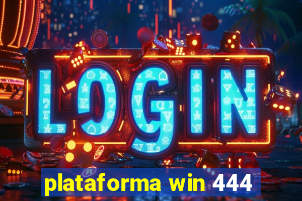 plataforma win 444