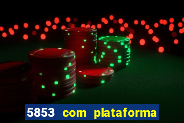 5853 com plataforma de jogos