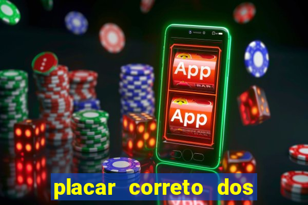 placar correto dos jogos de hoje