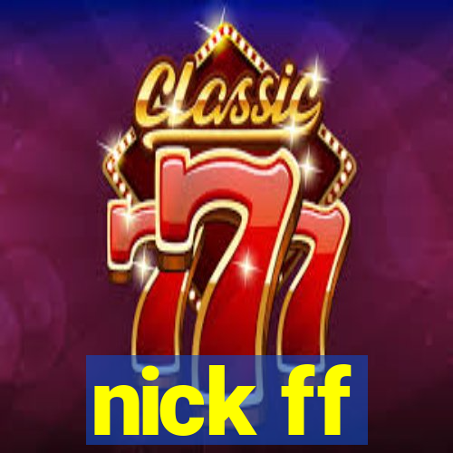 nick ff