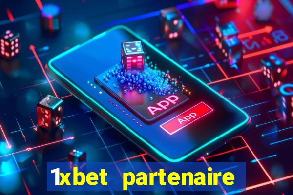 1xbet partenaire apk download