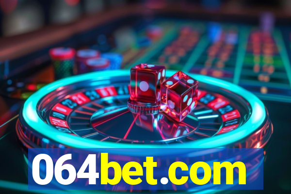 064bet.com