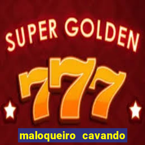 maloqueiro cavando sua cova portal do zacarias