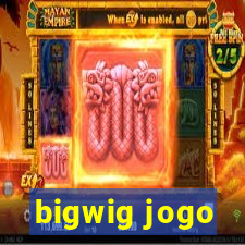 bigwig jogo