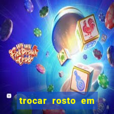 trocar rosto em vídeo grátis