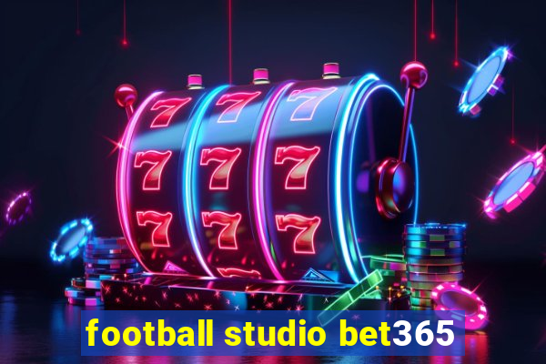 football studio bet365