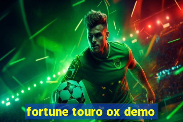 fortune touro ox demo