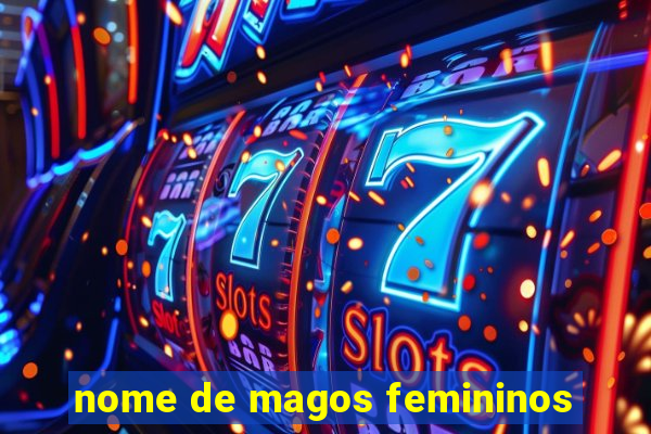 nome de magos femininos