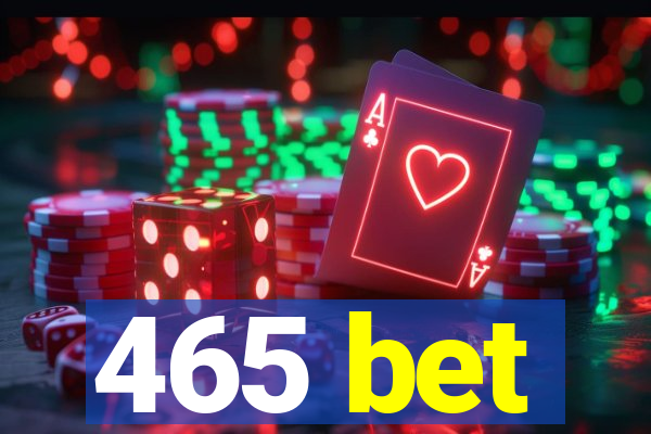 465 bet